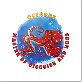 Octopus master of disguise and hugs Posters and Art